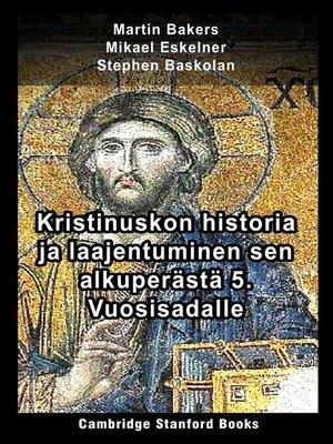 cover image of Kristinuskon historia ja laajentuminen sen alkuperästä 5. Vuosisadalle